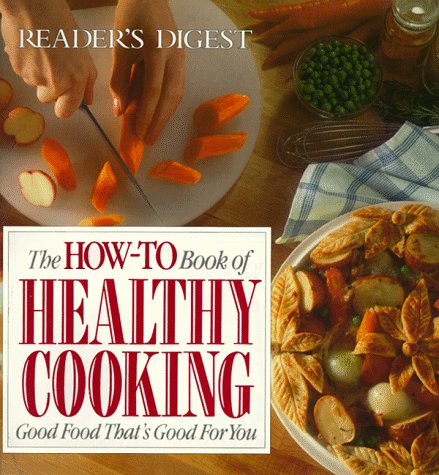The How-To Book of Healthy Cooking: Good food that's good for you