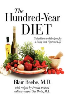 The Hundred-Year DIET: Guidelines and Recipes for a Long and Vigorous Life