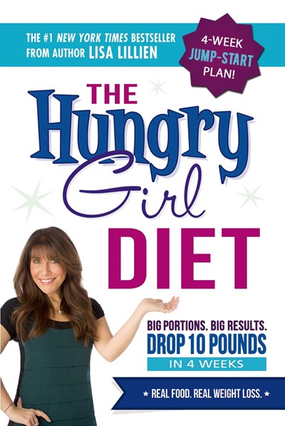 The Hungry Girl Diet: Big Portions. Big Results. Drop 10 Pounds This Month.