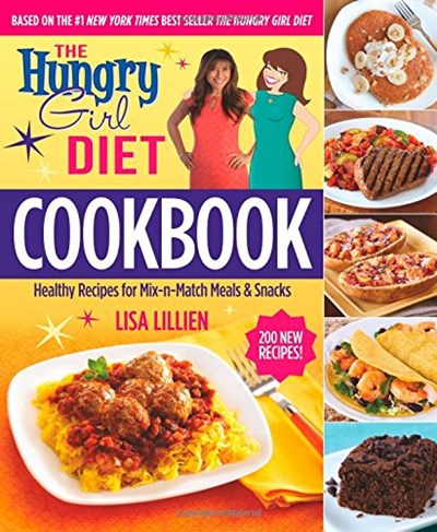 The Hungry Girl Diet Cookbook: Healthy Recipes for Mix-N-Match Meals & Snacks