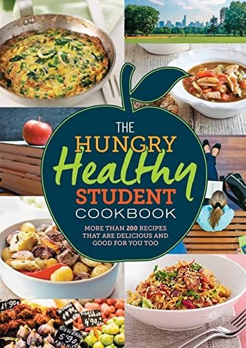 The Hungry Healthy Student Cookbook: More than 200 recipes that are delicious and good for you too