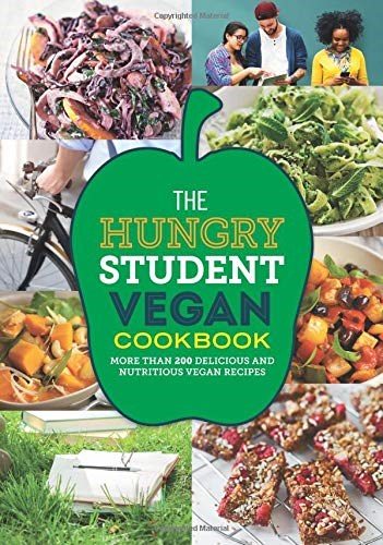 The Hungry Student Vegan Cookbook: More Than 200 Delicious and Nutritious Vegan Recipes