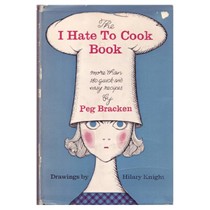 The I Hate to Cook Book: More Than 180 Quick and Easy Recipes