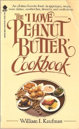 The "I Love Peanut Butter" Cookbook