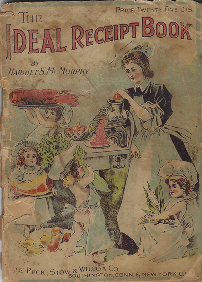 The Ideal Receipt Book: A Manual for Busy Housekeepers showing dishes which can be prepared by the use of the Ideal Food Cutter and the New Triumph Meat Cutter