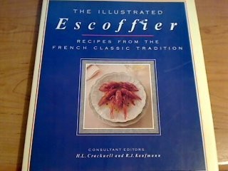 The Illustrated Escoffier: Classic Recipes from "Le Guide Culinaire"