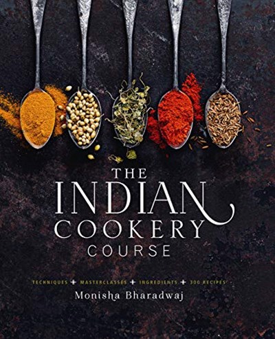 The Indian Cookery Course: Techniques, Masterclasses, Ingredients, Traditional Recipes