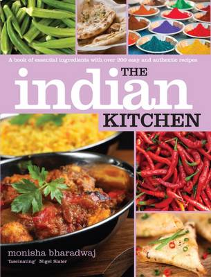The Indian Kitchen: A Book of Essential Ingredients with Over 200 Authentic Recipes