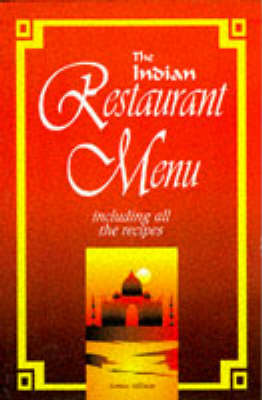 The Indian Restaurant Menu: Including All the Recipes