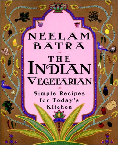 The Indian Vegetarian: Simple Recipes for Today's Kitchen