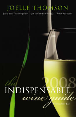 The Indispensable Wine Guide 2008: Wines Under $25