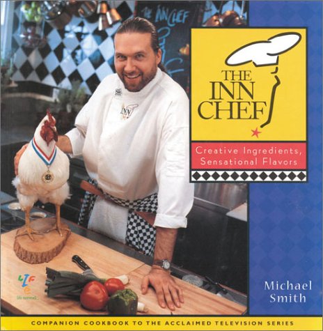 The Inn Chef: Simple Ingredients, Sensational Flavors