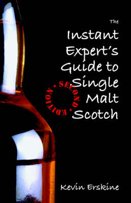 The Instant Expert's Guide to Single Malt Scotch (2nd Edition)