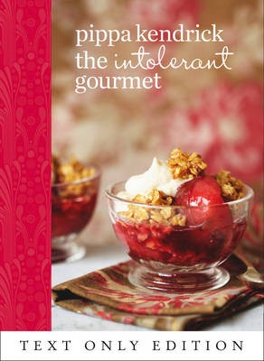 The Intolerant Gourmet: Delicious Allergy-Friendly Home Cooking for Everyone
