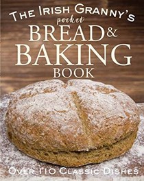 The Irish Granny's Pocket Book of Bread and Baking