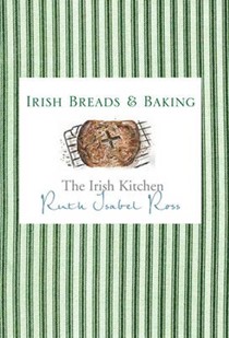 The Irish Kitchen: Breads and Baking
