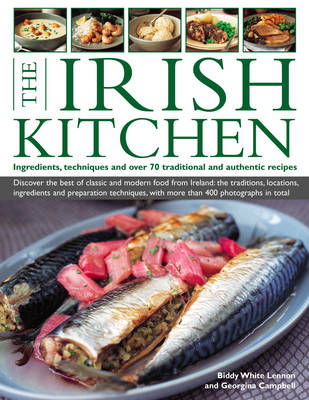 The Irish Kitchen: Ingredients, Techniques and Over 70 Traditional and Authentic Recipes - Discover the Best of Classic and Modern Food from Ireland
