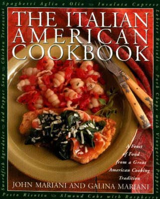 The Italian-American Cookbook: A Feast of Food from a Great American Cooking Tradition