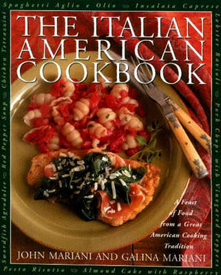 The Italian-American Cookbook: A Feast of Food from a Great American Cooking Tradition