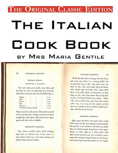 The Italian Cook Book, by Mrs Maria Gentile - The Original Classic Edition