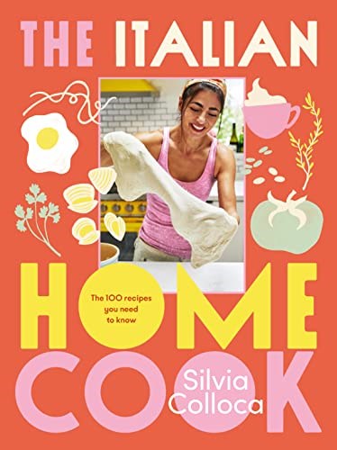 The Italian Home Cook: The 100 Recipes You Need to Know