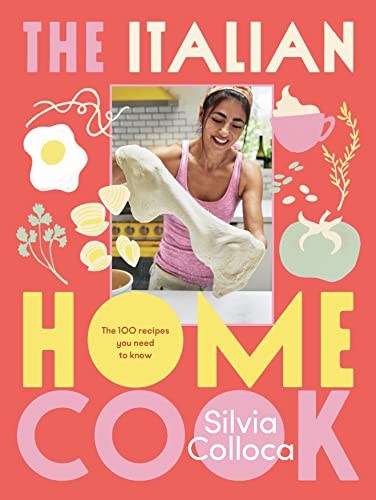 The Italian Home Cook: The 100 Recipes You Need to Know