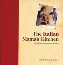 The Italian Mama's Kitchen: Authentic Homestyle Recipes