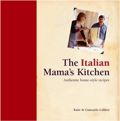 The Italian Mama's Kitchen: Authentic Homestyle Recipes