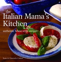 The Italian Mama's Kitchen: Authentic Home-style Recipes