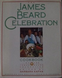 The James Beard Celebration Cookbook: Memories and Recipes From His Friends