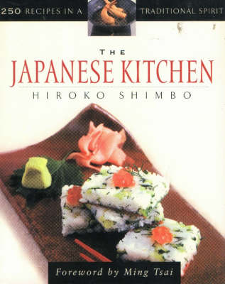 The Japanese Kitchen: 250 Recipes in a Traditional Spirit