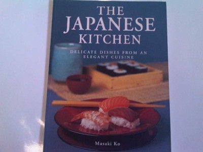 The Japanese Kitchen: Delicate Dishes from an Elegant Cuisine
