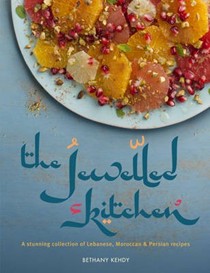 The Jewelled Kitchen: A Stunning Collection of Lebanese, Moroccan and Persian Recipes