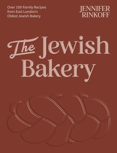 The Jewish Bakery: Over 100 Family Recipes from East London’s Oldest Jewish Bakery