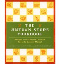 The Jimtown Store Cookbook: Recipes From Sonoma County's Favorite Country Market