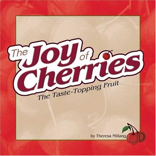 The Joy of Cherries: The Taste-Topping Fruit