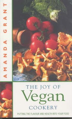 The Joy of Vegan Cookery: Fresh and Exciting Recipes for a Healthy Lifestyle