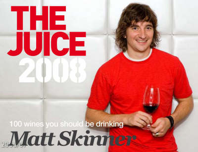 The Juice 2008: 100 Wines You Should be Drinking