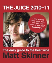 The Juice 2010-11: The Easy Guide to the Best Wine