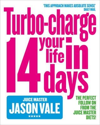 The Juice Master: Turbo-charge Your Life in 14 Days