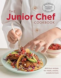 The Junior Chef Cookbook: Delicious Recipes for Meals, Snacks, Sweets & More