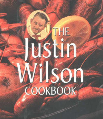 The Justin Wilson Cookbook