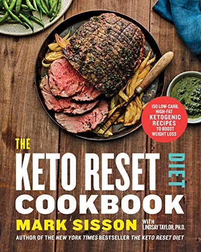 The Keto Reset Diet Cookbook: 150 Low-Carb, High-Fat Ketogenic Recipes to Boost Weight Loss: A Keto Diet  Cookbook