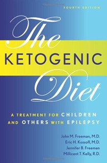 The Ketogenic Diet: A Treatment for Children and Others with Epilepsy