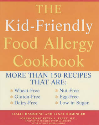The Kid-Friendly Food Allergy Cookbook: More Than 150 Recipes That Are Wheat-Free, Gluten-Free, Dairy-Free, Nut-Free, Egg-Free, and Low in Sugar