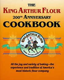 The King Arthur Flour 200th Anniversary Cookbook