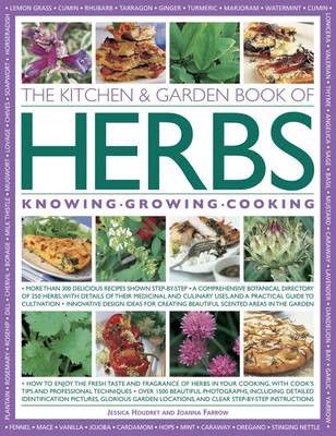The Kitchen & Garden Book of Herbs: Knowing Growing Cooking
