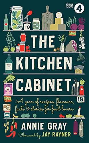 The Kitchen Cabinet: A Year of Recipes, Flavours, Facts &amp; Stories for Food Lovers