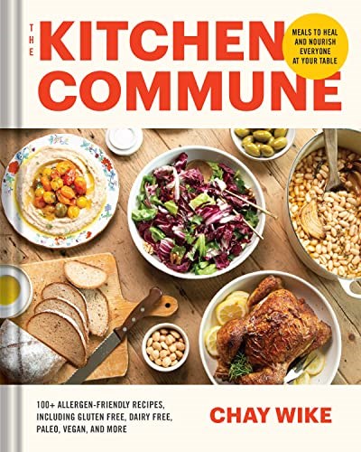 The Kitchen Commune: Meals to Heal and Nourish Everyone at Your Table