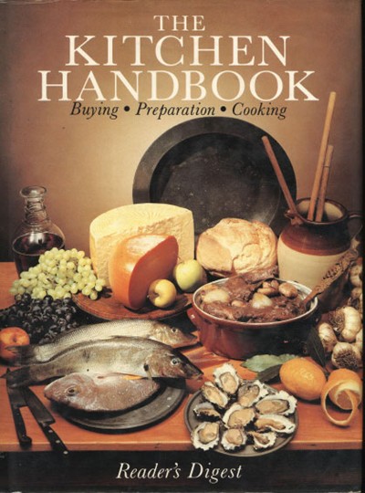 The Kitchen Handbook. Buying. Preparation. Cooking